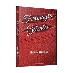 Fırtınayla Gelenler - Hasan Külünk