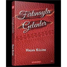 Fırtınayla Gelenler - Hasan Külünk