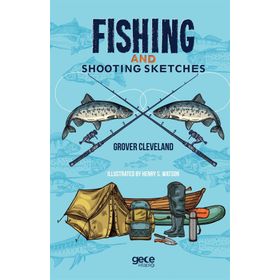 Fishing And Shooting Sketches - Grover Cleveland