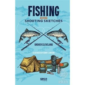 Fishing And Shooting Sketches - Grover Cleveland