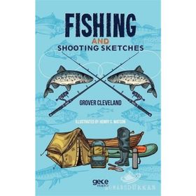 Fishing And Shooting Sketches - Grover Cleveland