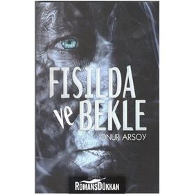 Fısılda ve Bekle - Onur Arsoy
