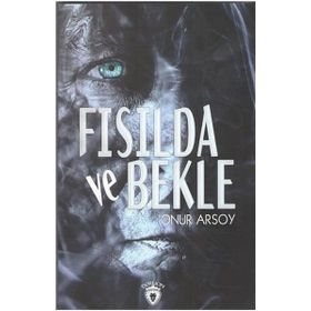 Fısılda ve Bekle - Onur Arsoy