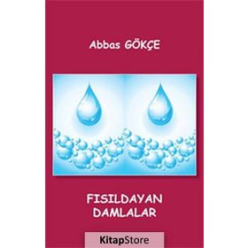 FISILDAYAN DAMLALAR - ABBAS GÖKÇE