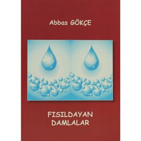 FISILDAYAN DAMLALAR - ABBAS GÖKÇE