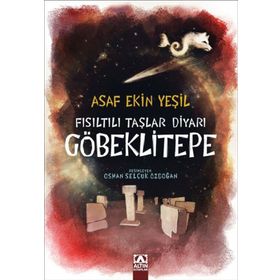 Fısıltılı Taşlar Diyarı Göbeklitepe Altın Kitaplar