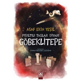 Fısıltılı Taşlar Diyarı Göbeklitepe Altın Kitaplar