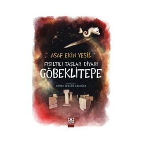 Fısıltılı Taşlar Diyarı Göbeklitepe Altın Kitaplar