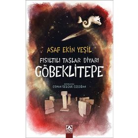 Fısıltılı Taşlar Diyarı Göbeklitepe Altın Kitaplar