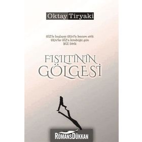 Fısıltının Gölgesi - Oktay Tiryaki