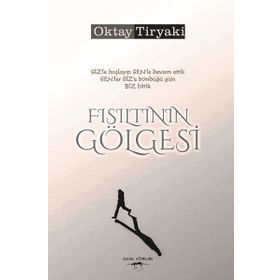 Fısıltının Gölgesi - Oktay Tiryaki