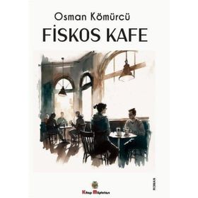 Fiskos Kafe - Osman Kömürcü