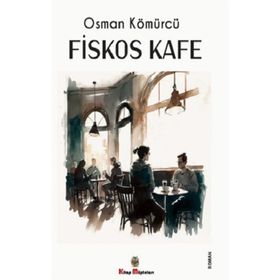 Fiskos Kafe - Osman Kömürcü