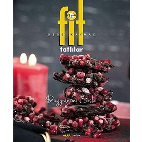 Fit Tatlılar: Duygularını Besle - Özge Kaymak