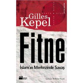 FITNE İSLAM´IN MERKEZINDE SAVAŞ - GILLES KEPEL