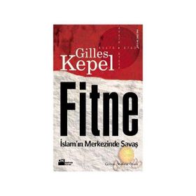 FITNE İSLAM´IN MERKEZINDE SAVAŞ - GILLES KEPEL