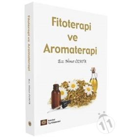 FITOTERAPI VE AROMATERAPI (BITKILERLE TEDAVI VE UÇUCU YAĞLARLA TEDAVI) - NIMET ÖZATA
