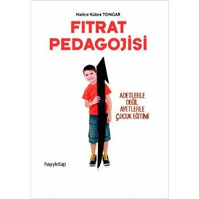 Fıtrat Pedagojisi - Hatice Kübra Tongar