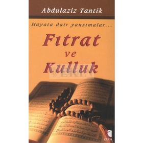 FITRAT VE KULLUK HAYATA DAIR YANSIMALAR - ABDULAZIZ TANTIK