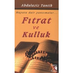FITRAT VE KULLUK HAYATA DAIR YANSIMALAR - ABDULAZIZ TANTIK