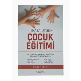Fıtrata Uygun Çocuk Eğitimi - Bülent Karcı
