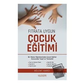Fıtrata Uygun Çocuk Eğitimi - Bülent Karcı