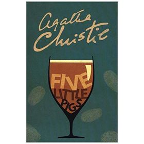 Five Little Pigs - Agatha Christie