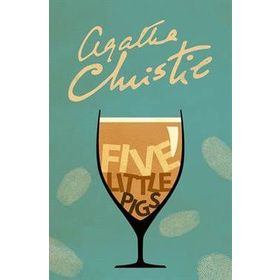 Five Little Pigs - Agatha Christie