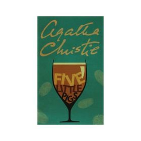 Five Little Pigs - Agatha Christie