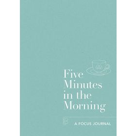 Five Minutes in the Morning: A Focus Journal
