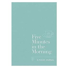 Five Minutes in the Morning: A Focus Journal