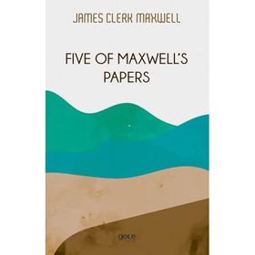 Five of Maxwell's Papers - James Clerk Maxwell