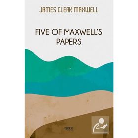 Five of Maxwell's Papers - James Clerk Maxwell