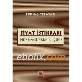 FIYAT İSTİKRARI NE? NASIL? KIMIN İÇİN? - ERDİNÇ TELATAR