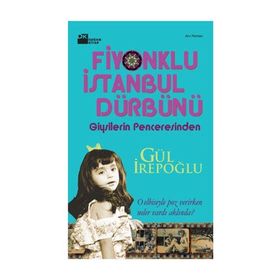 FIYONKLU İSTANBUL DÜRBÜNÜ GIYSILERIN PENCERESINDEN - GÜL İREPOĞLU