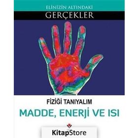 Fiziği Tanıyalım - Madde, Enerji Ve Isı - Kollektif