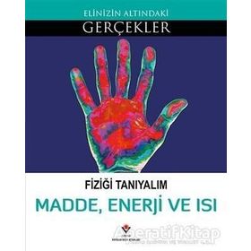 Fiziği Tanıyalım - Madde, Enerji Ve Isı - Kollektif