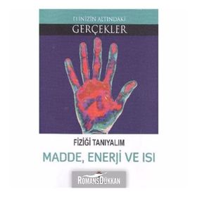 Fiziği Tanıyalım - Madde, Enerji Ve Isı - Kollektif