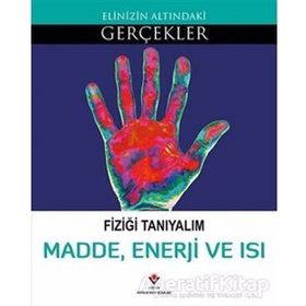 Fiziği Tanıyalım - Madde, Enerji Ve Isı - Kollektif