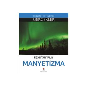 Fiziği Tanıyalım Manyetizma - Kolektif