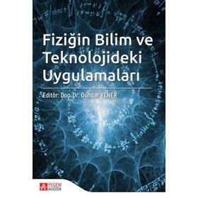 Fiziğin Bilim ve Teknolojideki Uygulamaları - Pegem Akademi Yayıncılık