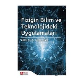 Fiziğin Bilim ve Teknolojideki Uygulamaları - Pegem Akademi Yayıncılık