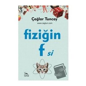FİZİĞİN F'SI - ÇAĞLAR TUNCAY