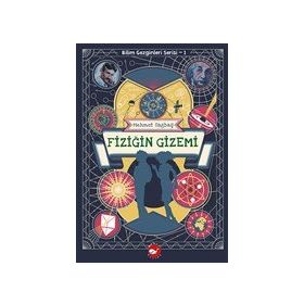Fiziğin Gizemi - Bilim Gezginleri Serisi 1 - Mehmet Sağbaş