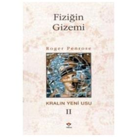 Fiziğin Gizemi Kralın Yeni Usu 2. Cilt - Roger Penrose
