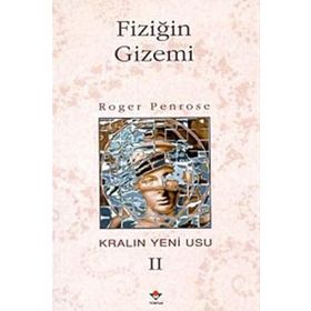 Fiziğin Gizemi Kralın Yeni Usu 2. Cilt - Roger Penrose