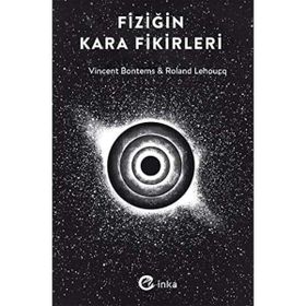 Fiziğin Kara Fikirleri - Roland Lehoucq
