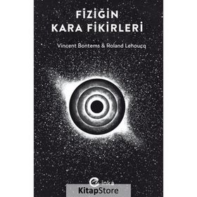 Fiziğin Kara Fikirleri - Roland Lehoucq