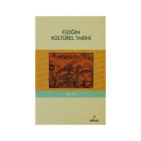 FİZİĞİN KÜLTÜREL TARIHI - ZEKI TEZ