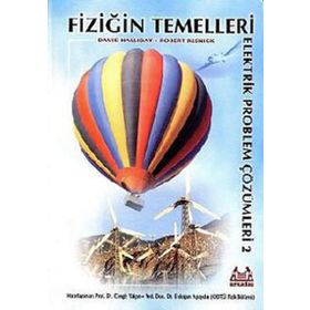 FİZİĞİN TEMELLERI ELEKTRIK PROBLEM ÇÖZÜMLERİ 2 (2.BASKI) - DAVID HALLIDAY;ROBERT RESNICK